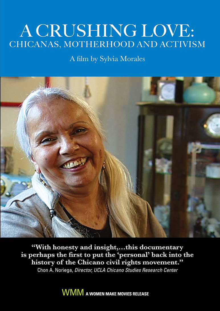A Crushing Love Chicanas, Motherhood and Activism Women Make Movies