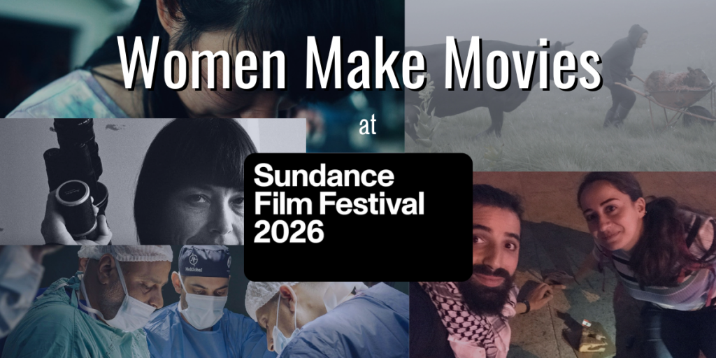 Banner featuring stills from multiple WMM films, with text that reads "Women Make Movies at Sundance Film Festival 2026"